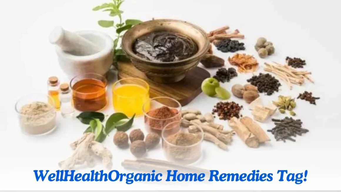 WellHealthOrganic Home Remedies Tag: Your Ultimate Guide to Natural Wellness