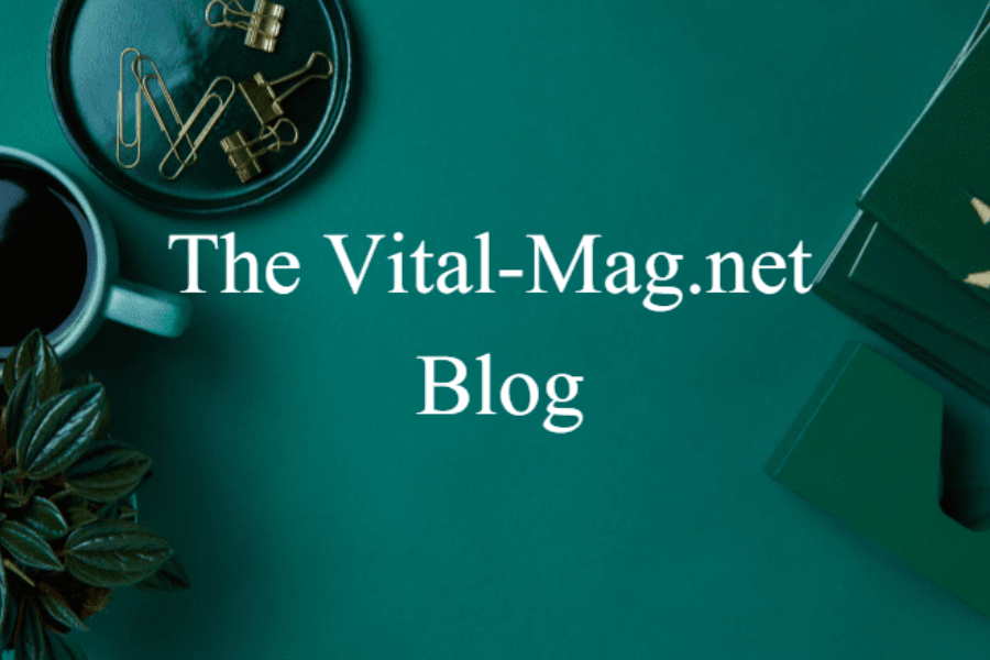 Exploring the World of the //vital-mag.net Blog